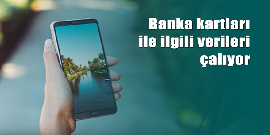 Android'deki yeni virüs: Banka kartları ile ilgili verileri çalıyor