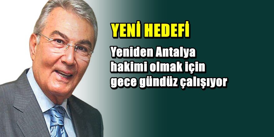 Deniz Baykal Antalya CHP'yi yeniden mi fethedecek