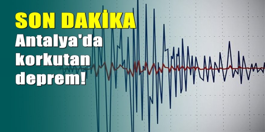 Antalya 24 saat içerisinde ikinci deprem; 3.5 -4.4