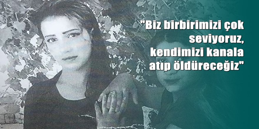 El ele sulama kanalına atlayan kızlardan biri öldü, biri kayıp