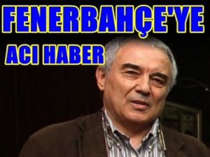 Fenerbahçe'ye Acı Haber