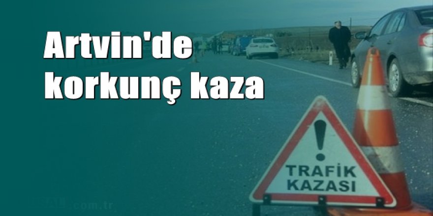 Artvin'de otomobilin üzerine kaya düştü: 3 ölü, 1 yaralı