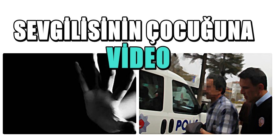 Bolu'da öğretmene 13 yaşında çocuğa tecavüz hapsi