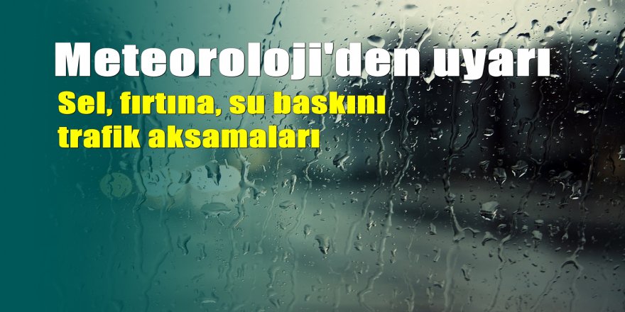Meteoroloji'den İstanbul ve çevresine uyarı