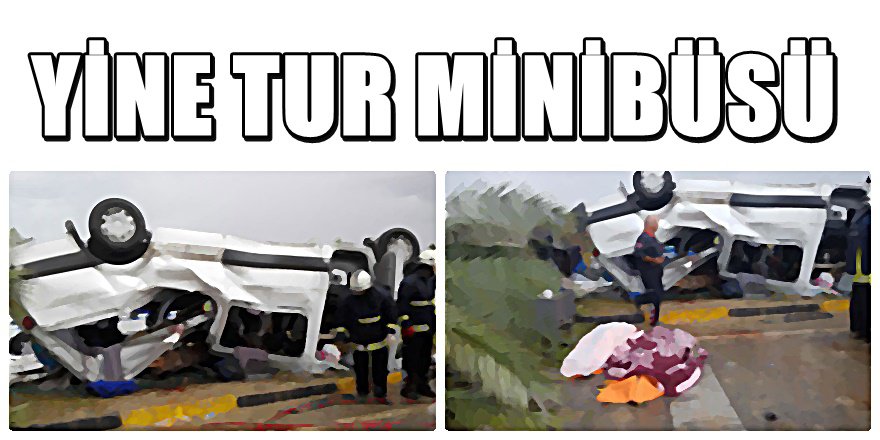 Antalya'da  ' Kaygan Yol ' faciası; 3 ölü 10 Yaralı