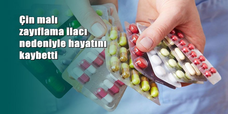 İnternette satılan zayıflama ilacı bir kişiyi daha öldürdü