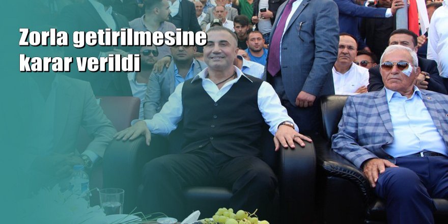 Sedat Peker için zorla getirilme kararı