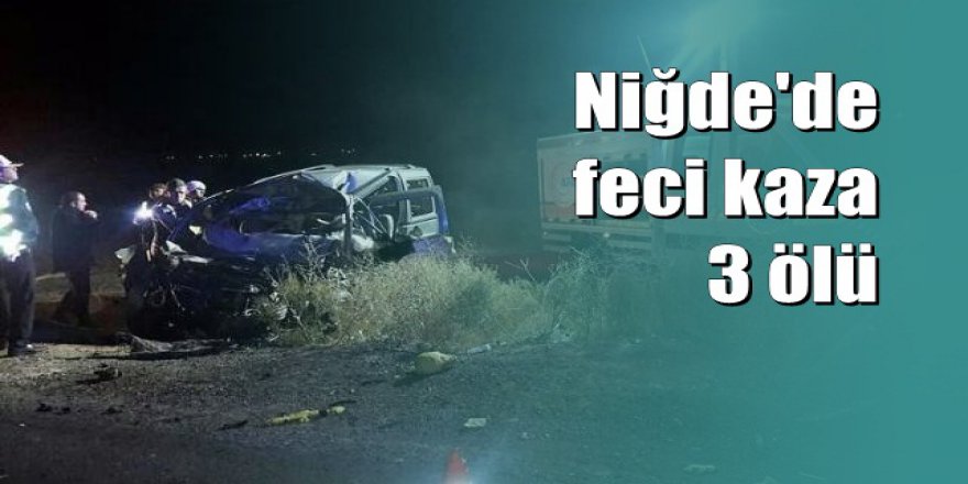 Hafif ticari araç tırla çarpıştı: 3 ölü