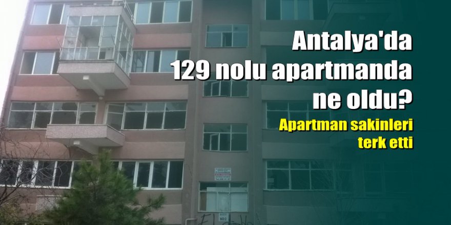 Antalya'da bir şehir efsanesi: 129 nolu apartman