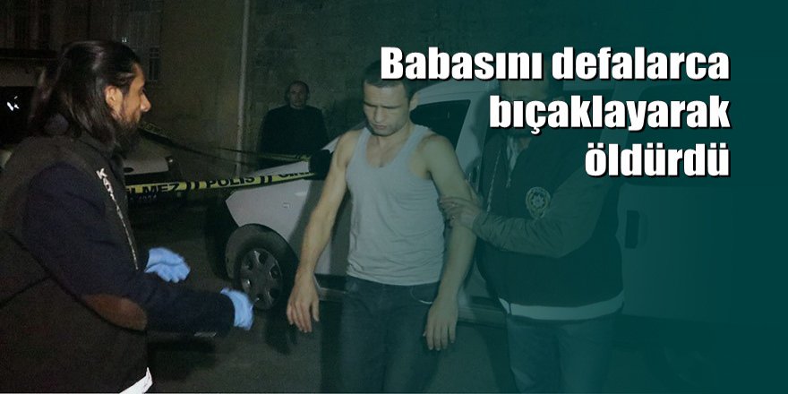 Şizofreni hastası genç tartıştığı babasını öldürdü