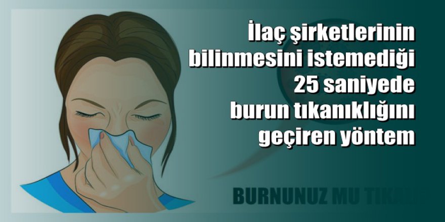 25 Saniyede Burun Tıkanıklığını Geçiren Yöntem