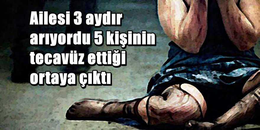 Evinden kaçan 20 yaşında kıza 5 kişi tecavüz etti
