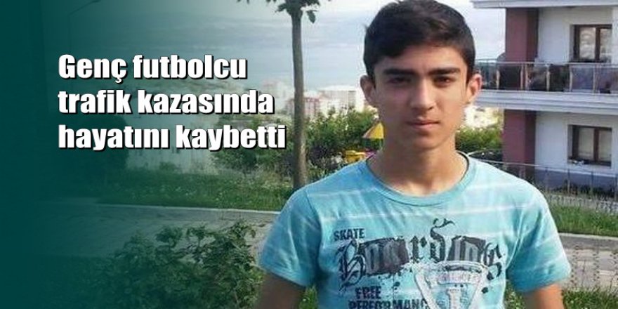 Kocaeli'ndeki kazada genç futbolcu hayatını kaybetti