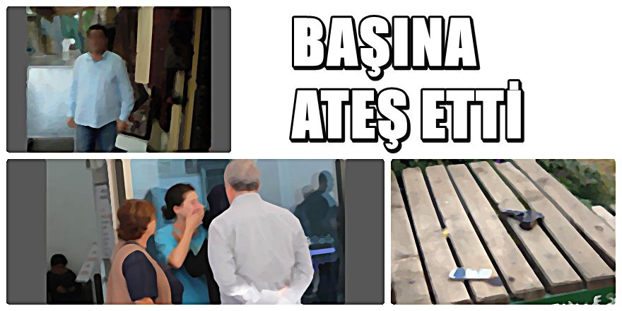 Antalya'da aile faciası; Başına ateş etti