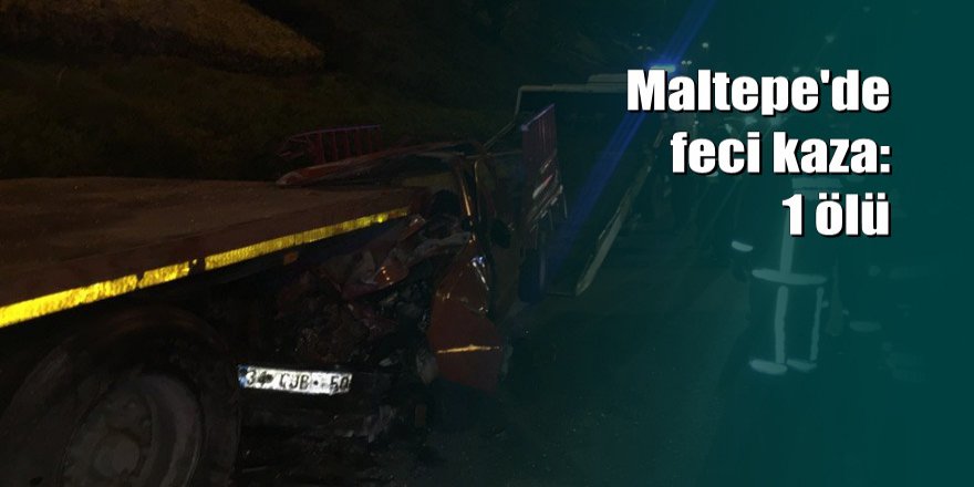 Maltepe'de kamyonet park halindeki TIR'a arkadan çarptı