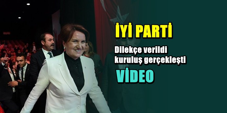 Meral Akşener'in partisi kuruldu