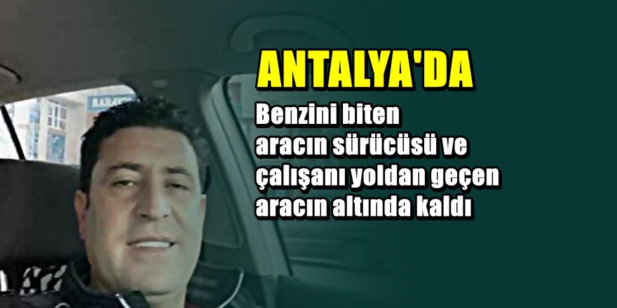 Antalya'da feci kaza; 1 Ölü 1 Ağır yaralı