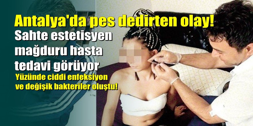 Antalya'da pes dedirten olay: Evlere botoks servisi