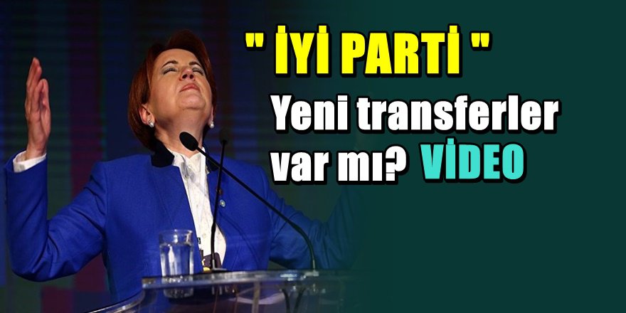 AKP'den İyi Parti'ye transfer var mı  ?