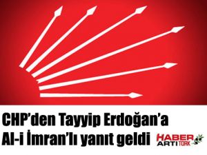 CHP’den Tayyip Erdoğan’a Al-i İmran’lı yanıt geldi