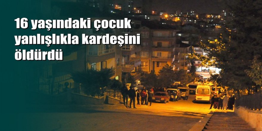Ankara'da av tüfeği faciası; kardeşini vurdu