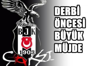 BEŞİKTAŞ'a Derbi Öncesi Büyük Müjde