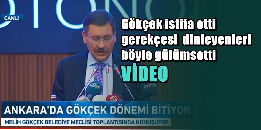 Melih Gökçek'in güldüren istifa konuşması