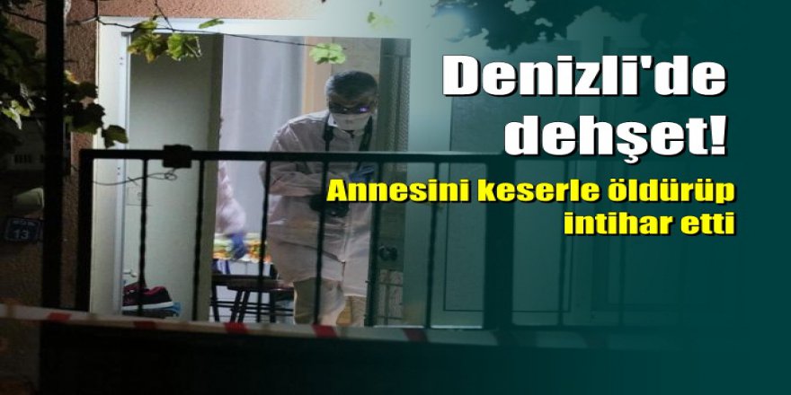 Şizofreni hastası keserle annesini öldürdü