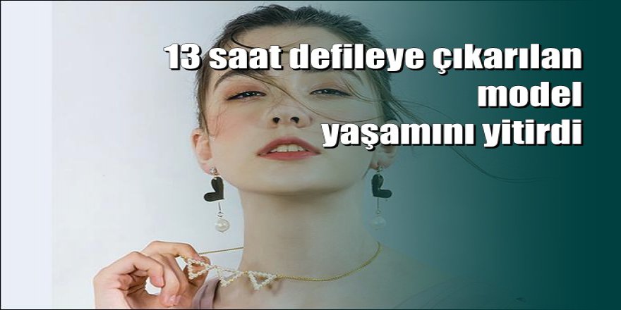 14 yaşındaki model yaşamını yitirdi