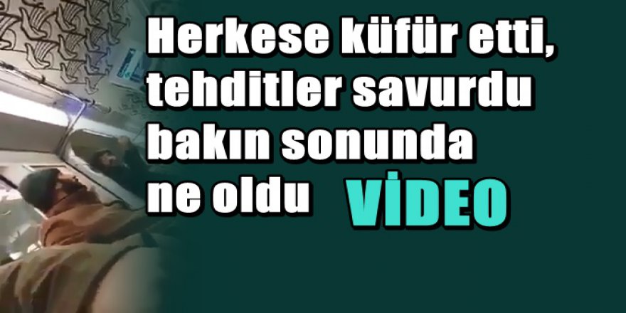 Metroda tehditler savuran magandayı vatandaş böyle benzetti