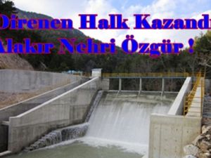 Direnen Yöre Halkı Ve Alakır Vadisi Kazandı