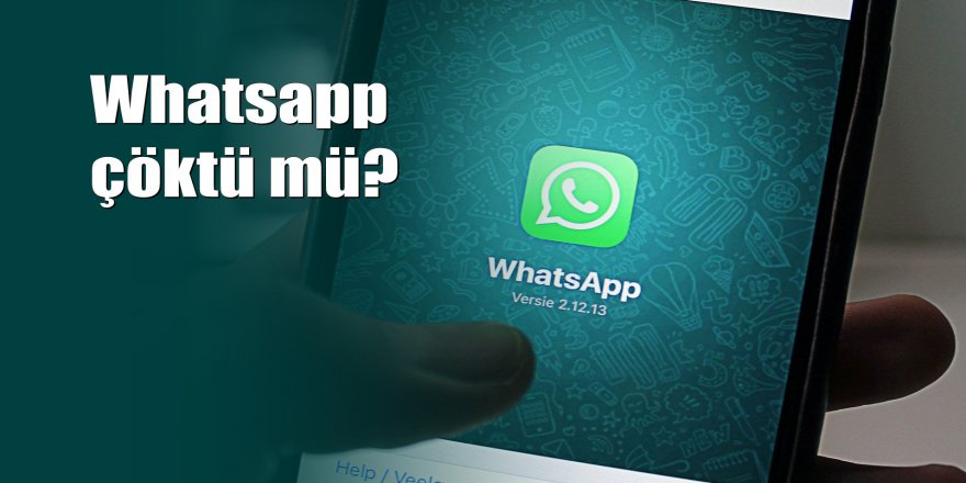Whastapp'a neden erişim sağlanamadı?