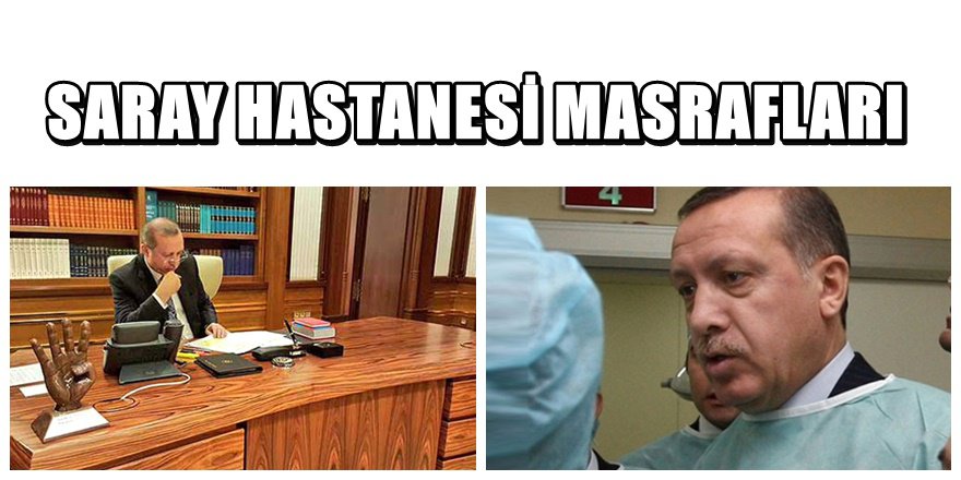 Erdoğan'ın saray hastanesinin harcamaları açıklandı