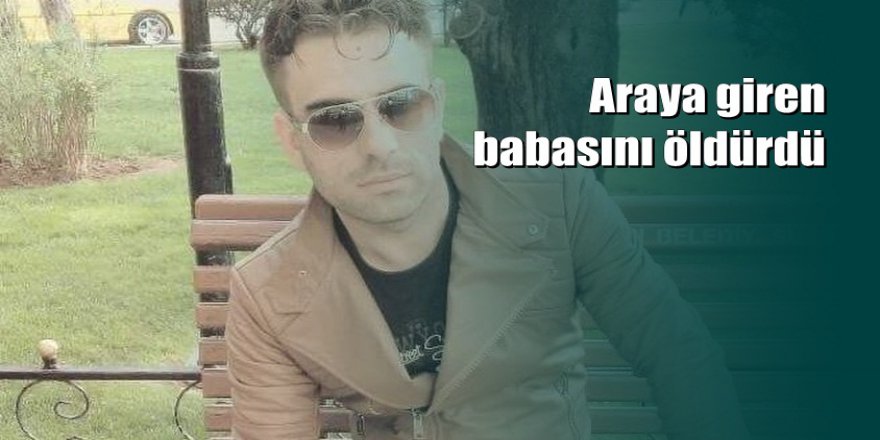 Eskişehir'de eşini bıçaklamak isterken babasını öldürdü