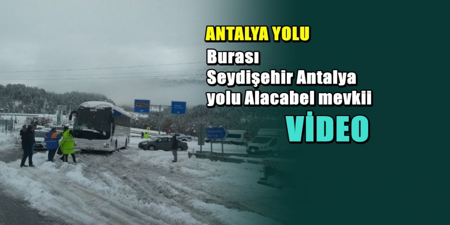 Seydişehir Antalya yolu kardan kapandı
