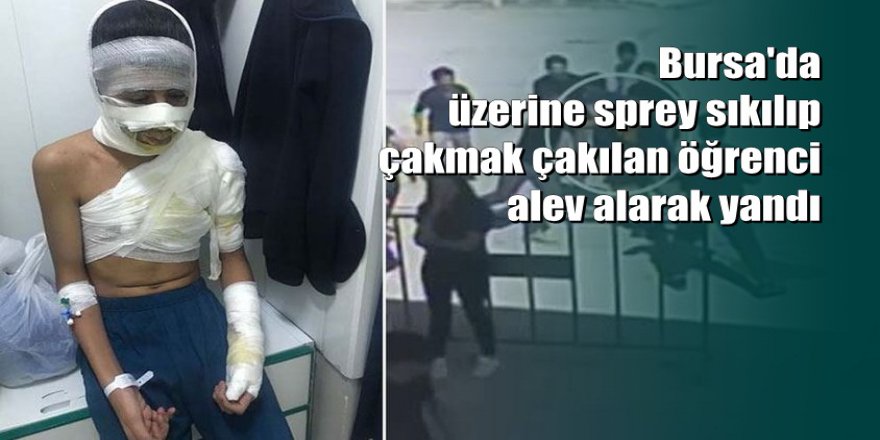 Bursa’da bir lise öğrencisi, okulda alev alev yandı