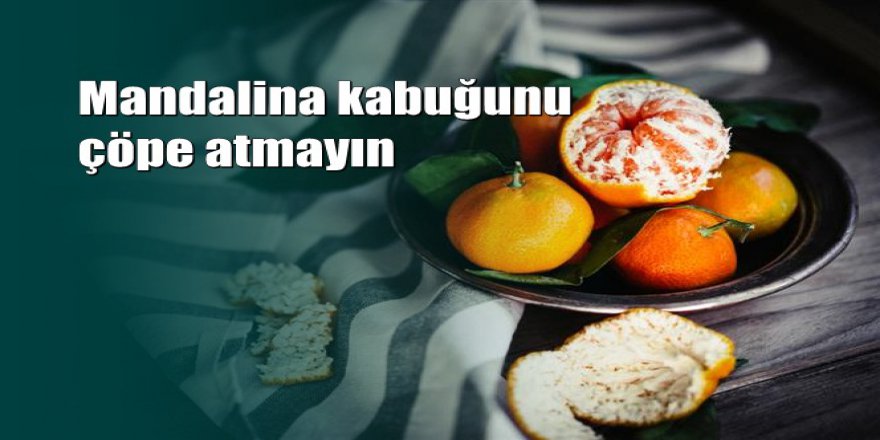 Mandalina kabuğu ve inanılmaz faydaları