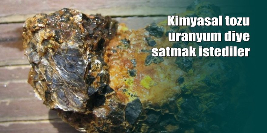 İstanbul'da uranyum dolandırıcılığı