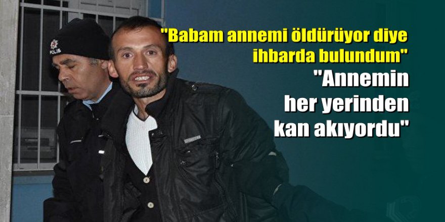 Konya'daki korkunç cinayeti 10 yaşındaki çocuk anlattı