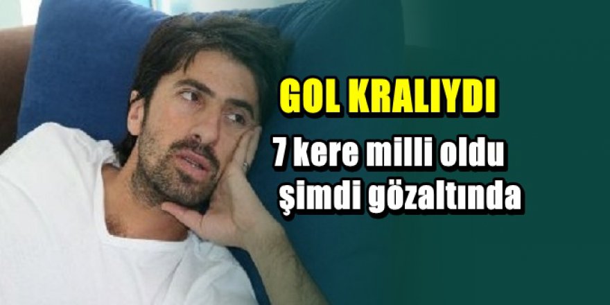 Eski ' Gol Kralı ' gözaltına alındı