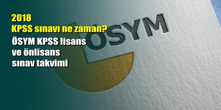 2018 KPSS sınavı ne zaman?
