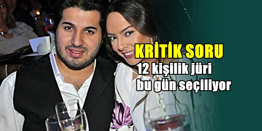 Rıza Zarab davasında Jüriye kritik sorular