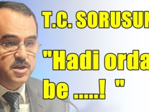 Bakan'dan Şok Eden T.C.Yorumu