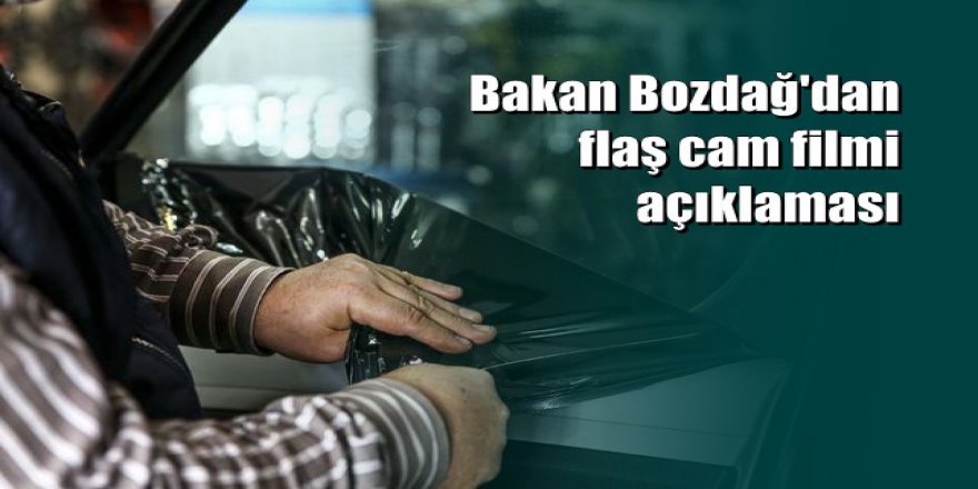 Hükümetten cam filmi cezaları ile ilgili açıklama