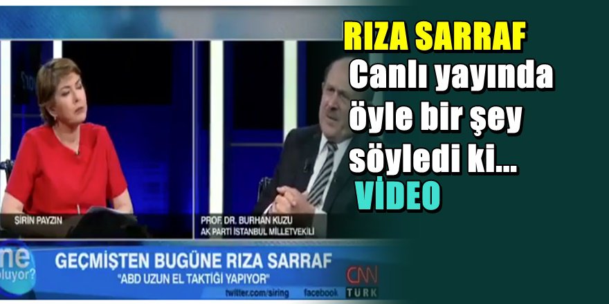 Burhan Kuzu'dan Canlı Yayında Rıza Sarraf skandalı