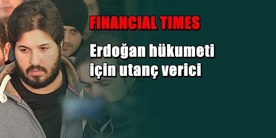 Rıza Sarraf'ın rüşvet açıklaması İngiliz medyasında böyle yazıldı