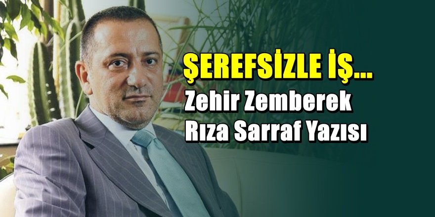Fatih Altaylı'dan ' zehir zemberek ' Rıza Sarraf yazısı