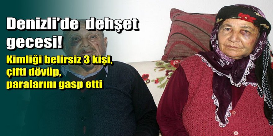Yaşlı çifti bayıltana kadar dövüp, paralarını gasp ettiler
