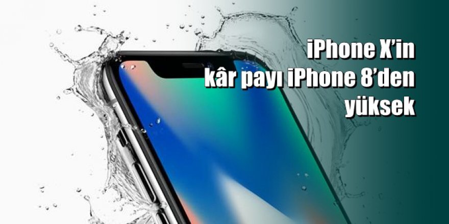 Apple iPhone X'in maliyeti açıklandı