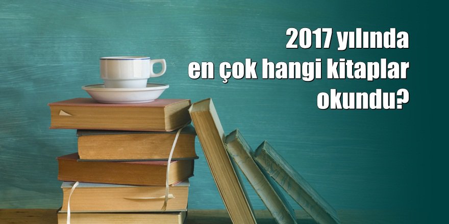 2017 yılının en çok satan 10 kitabı